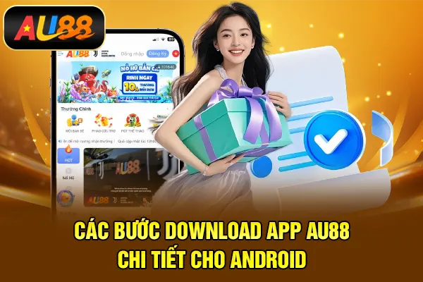 Các bước download app AU88 chi tiết cho Android