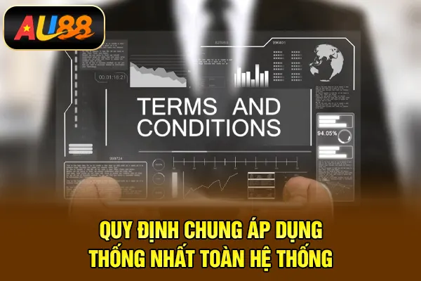 Quy định chung áp dụng thống nhất toàn hệ thống
