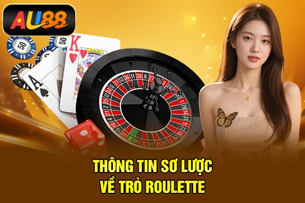 Roulette – Trò Chơi Vòng Quay Kinh Điển, Siêu Hot Thông tin sơ lược về trò Roulette