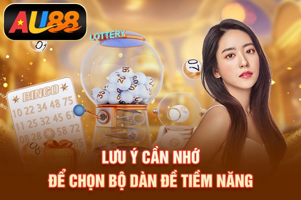 Lưu ý cần nhớ để chọn bộ dàn đề tiềm năng